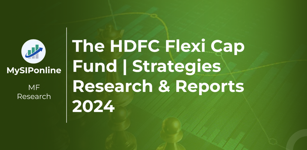 The HDFC Flexi Cap Fund | Strategies Research & Reports 2024