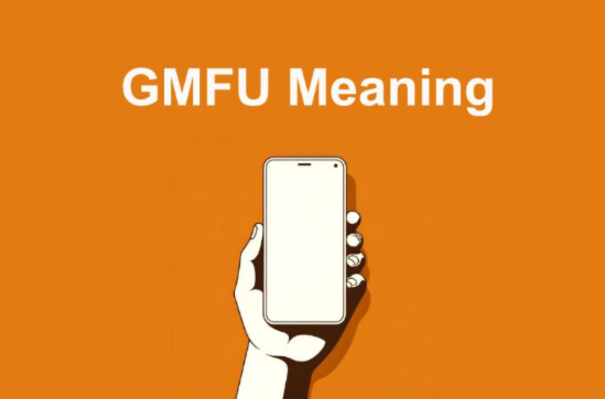 GMFU Meaning