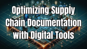 Optimizing Supply Chain Documentation with Digital Tools