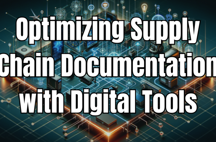 Optimizing Supply Chain Documentation with Digital Tools