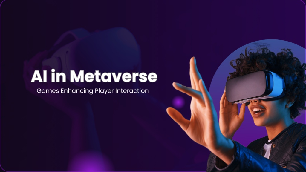 Role of AI in Metaverse Games