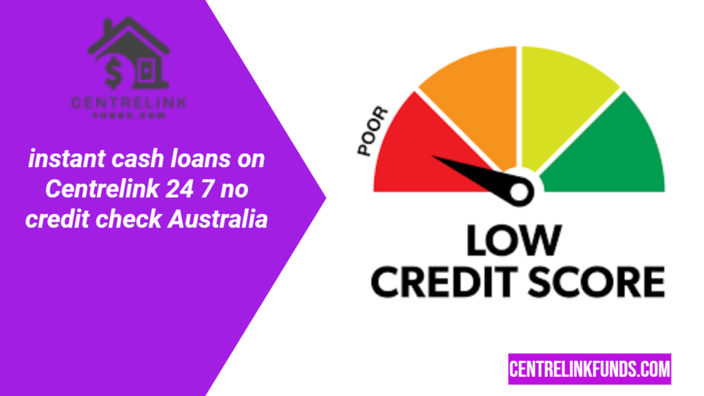 instant cash loans on Centrelink 24 7 no credit check Australia